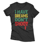 I Have Dreams (Unisex) T-Shirt